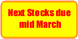 Next stocks due mid March